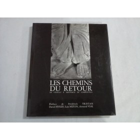 LES CHEMINS DU RETOUR DE VEZELAY A SANTIAGO DE COMPOSTELA  -  FREDERICK TRISTAN, DAVID HYKES, LUIS MIZON, ARMAND VIAL